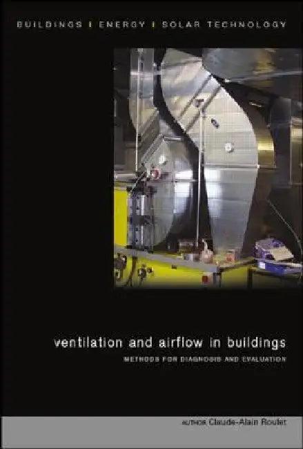 Ventilation And Airflow In Buildings (English, Claude-Alain Roulet)