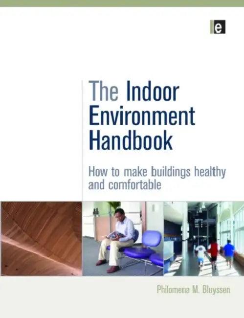 The Indoor Environment Handbook (English, Philomena Bluyssen)