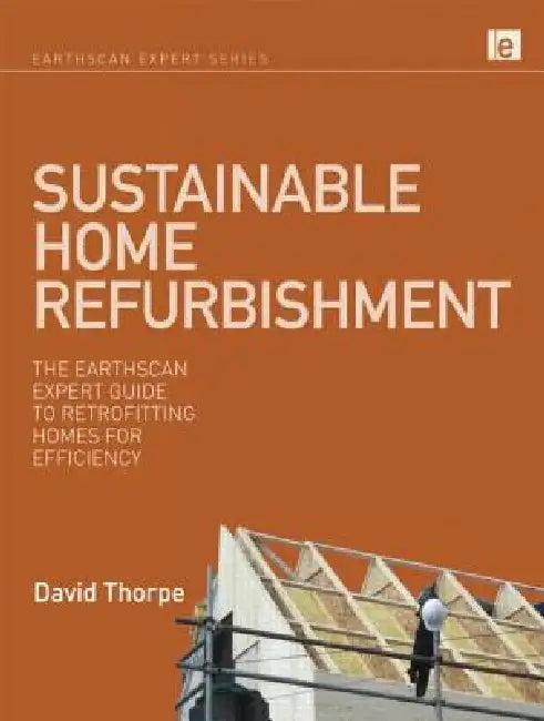 Sustainable Home Refurbishment (English, David Thorpe)