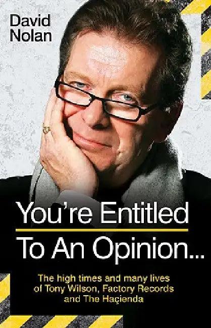 Tony Wilson - You're Entitled to an Opinion But. . . (English, David Nolan)