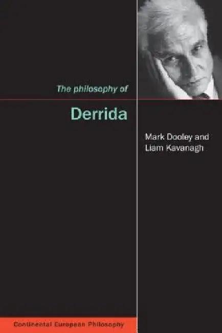 The Philosophy of Derrida (English, Mark Dooley | Liam Kavanagh)