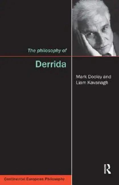 The Philosophy of Derrida (English, Mark Dooley | Liam Kavanagh)