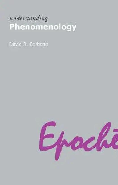Understanding Phenomenology (English, Cerbone David R.)