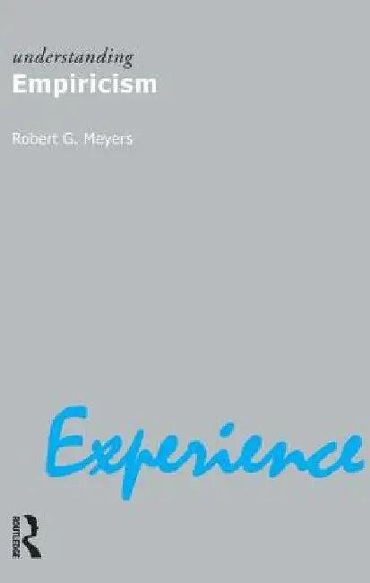 Understanding Empiricism (English, Robert G. Meyers)