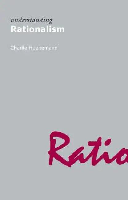 Understanding Rationalism (English, Huenemann Charlie)