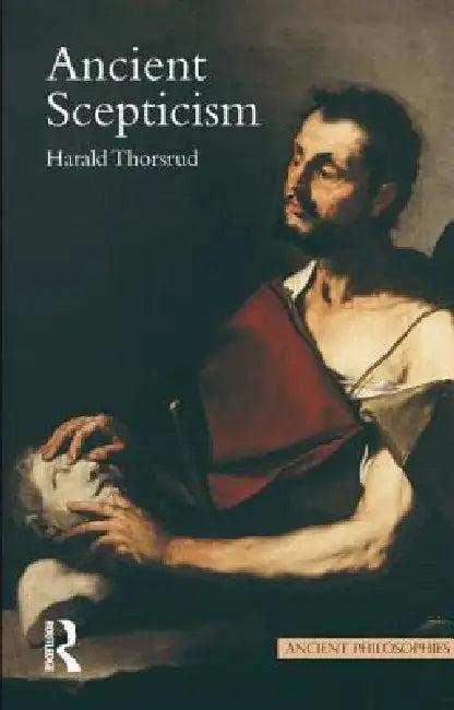 Ancient Scepticism (English, Harald Thorsrud)
