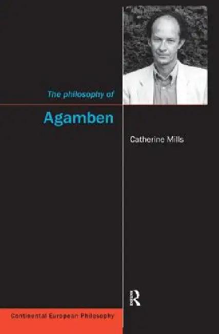 The Philosophy of Agamben (English, Catherine Mills)