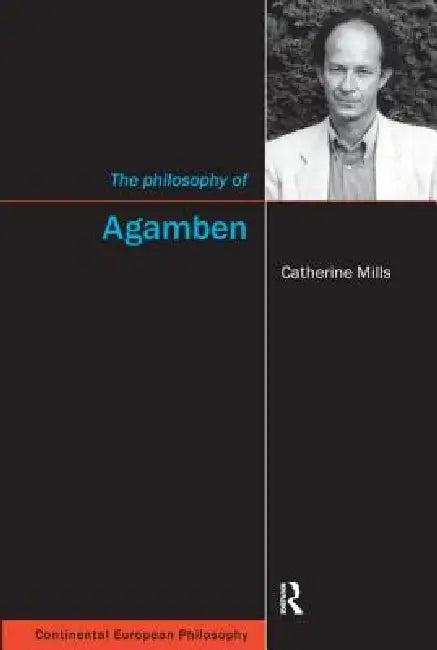 The Philosophy of Agamben (English, Catherine Mills)
