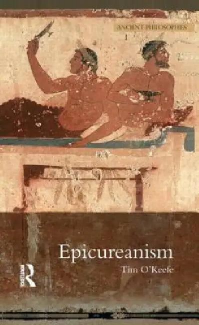 Epicureanism (English, Tim O'Keefe)