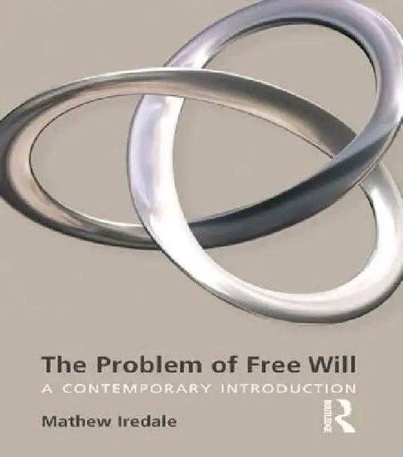 The Problem of Free Will (English, Mathew Iredale)
