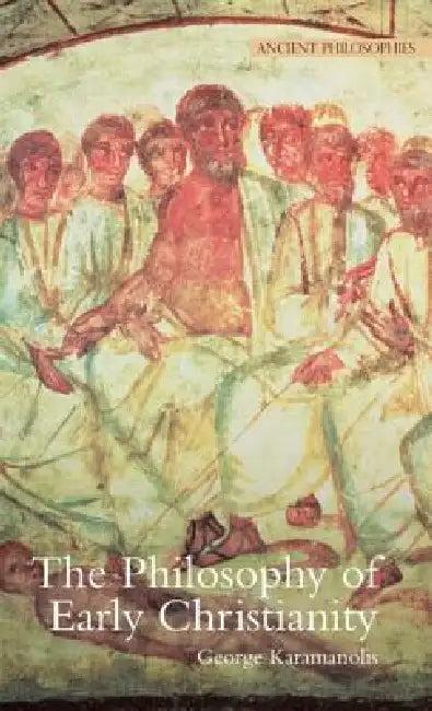 The Philosophy of Early Christianity (English, George E. Karamanolis)