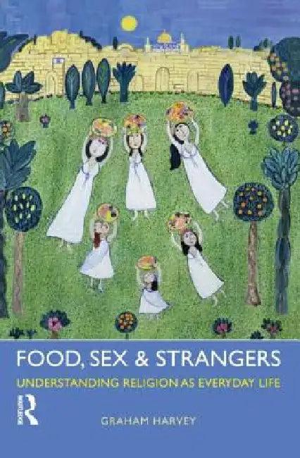 Food, Sex and Strangers (English, Graham Harvey)
