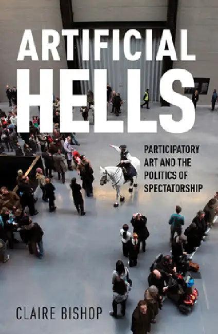 Artificial Hells (English, Claire Bishop)