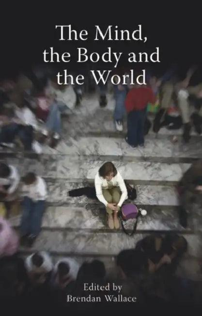 Mind, the Body and the World (English, Tony Anderson | John Davies | Alastair Ross)