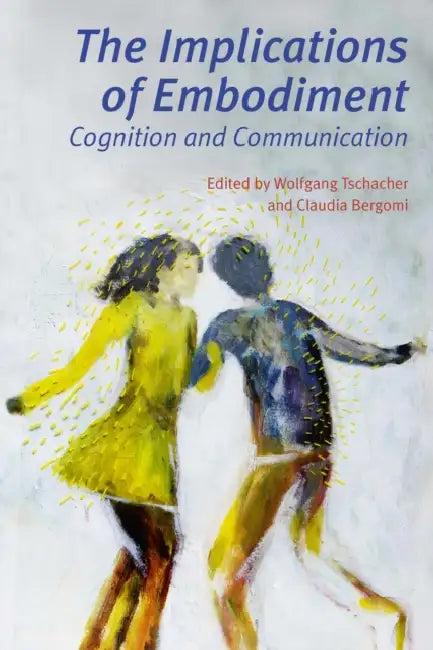 Implications of Embodiment (English, Wolfgang Tschacher | Claudia Bergomi)
