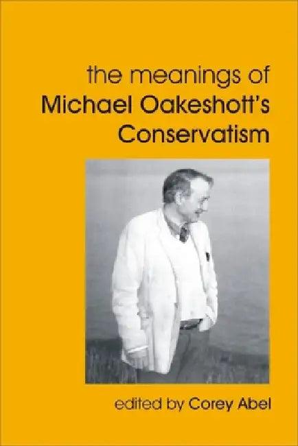 Meanings of Michael Oakeshott's Conservatism (English, Corey Abel)