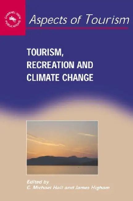 Tourism, Recreation and Climate Change (English, C. Michael Hall | James Higham)
