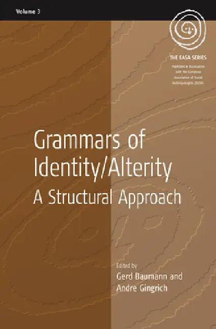 Grammars of Identity / Alterity (English, Gerd Baumann | Andre Gingrich)