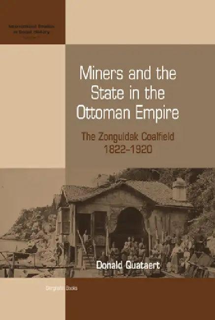 Miners and the State in the Ottoman Empire (English, Donald Quataert)