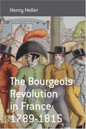 The Bourgeois Revolution in France 1789-1815 (English, Henry Heller)