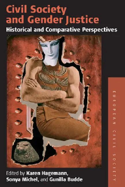 Civil Society and Gender Justice (English, Karen Hagemann | Sonya Michel | Gunilla Budde)