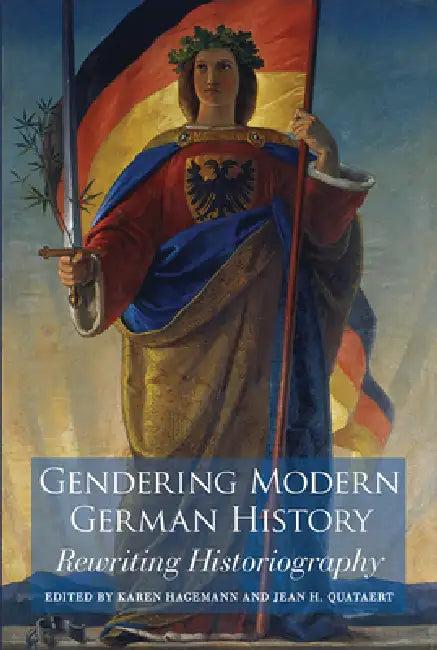 Gendering Modern German History (English, Karen Hagemann | Jean H. Quataert)