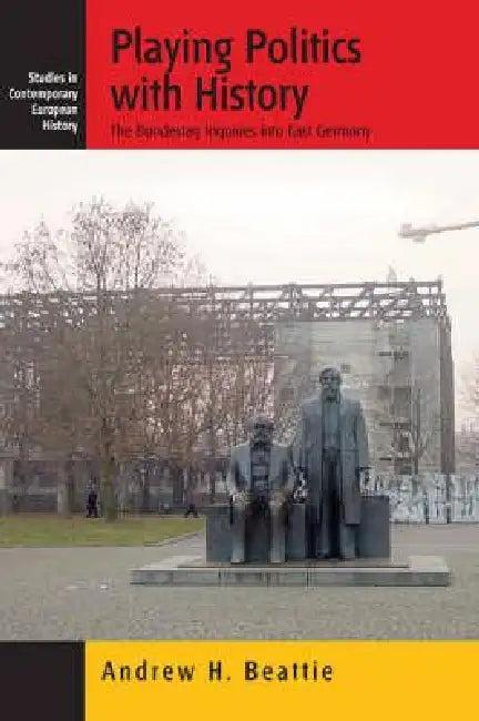 Playing Politics with History (English, Andrew Beattie)