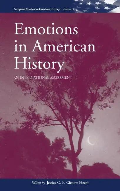 Emotions in American History (English, Jessica C. E. Gienow-Hecht)