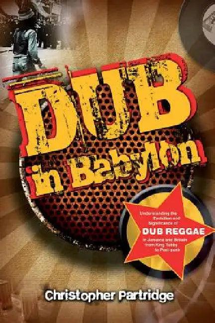 Dub in Babylon (English, Christopher Partridge)