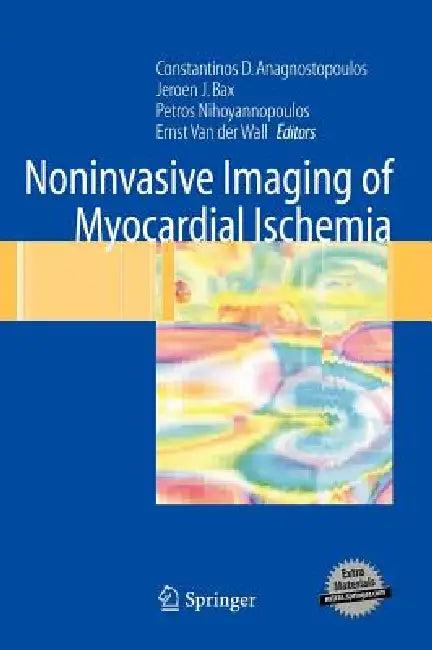 Noninvasive Imaging of Myocardial Ischemia (English, Constantinos Anagnostopoulos | Petros Nihoyannopoulos | Jeroen Bax)