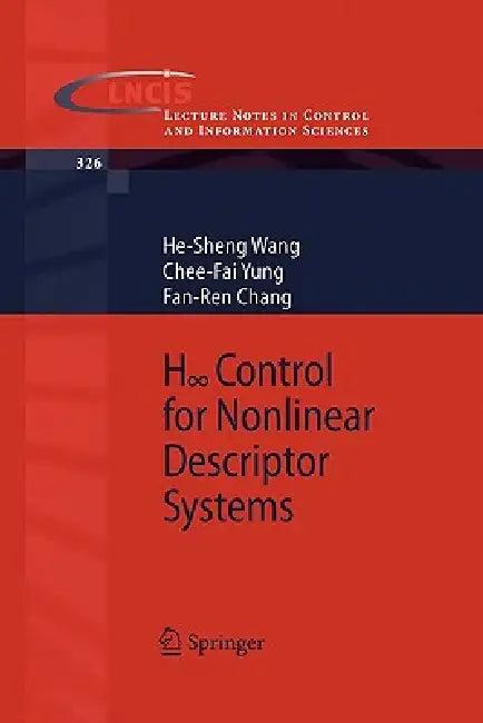 H-Infinity Control for Nonlinear Descriptor Systems (English, He-Sheng Wang | Chee-Fai Yung | Fan-Ren Chang)