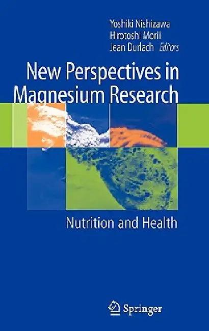New Perspectives in Magnesium Research (English, Yoshiki Nishizawa | Hirotoshi Morii | Jean Durlach)