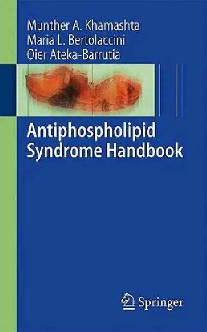 Antiphospholipid Syndrome Handbook (English, Maria L. Bertolaccini | Oier Ateka-Barrutia | Munther a. Khamashta)