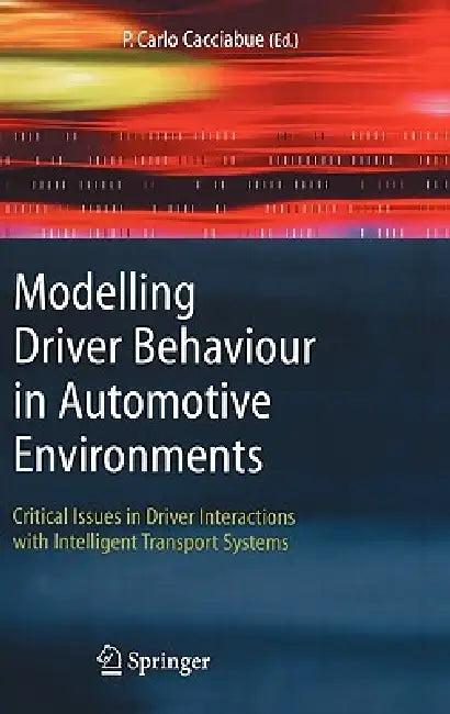 Modelling Driver Behaviour in Automotive Environments (English, Carlo Cacciabue)