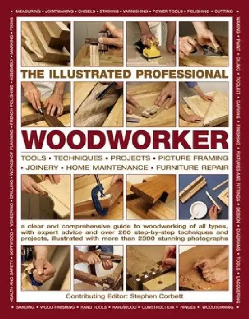 The Illustrated Professional Woodworker (English, Stephen Corbett)