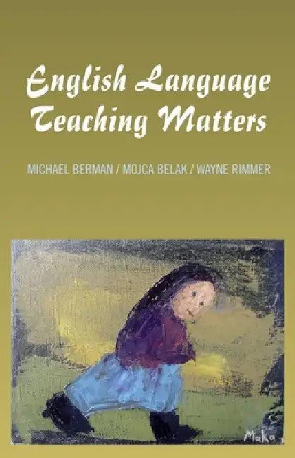 English Language Teaching Matters (English, Michael P. Berman)