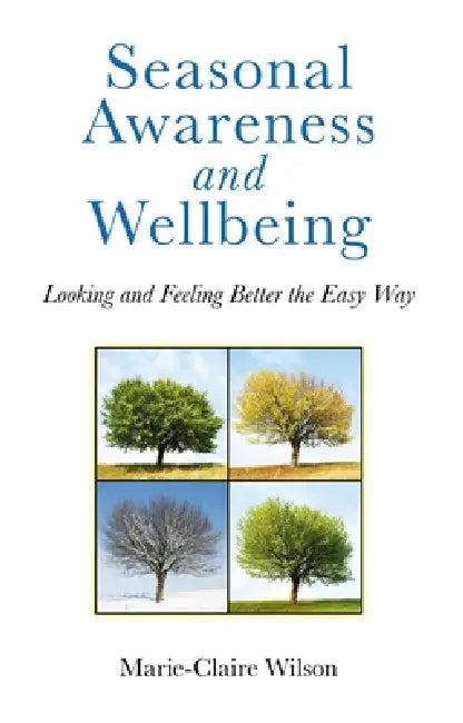 Seasonal Awareness and Wellbeing (English, Marie-Claire Wilson)