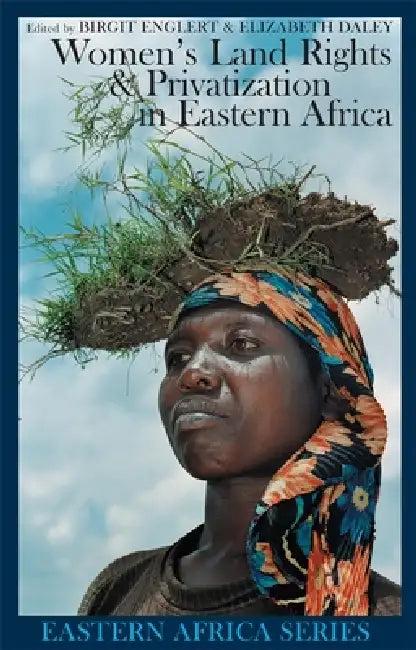 Women's Land Rights & Privatization in Eastern Africa (English, Birgit Englert | Elizabeth Daley | Elizabeth Daley)