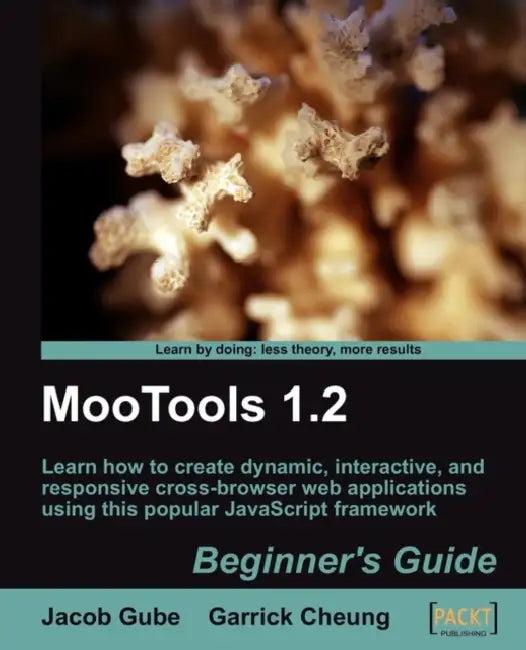 Mootools 1.2 Beginner's Guide (English, Jacob Gube)