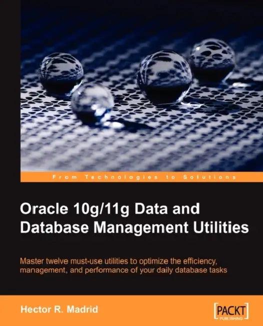 Oracle 10g/11g Data and Database Management Utilities (English, Hector R. Madrid)