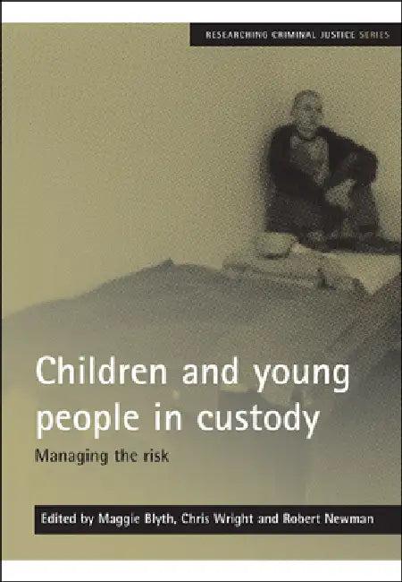 Children and Young People in Custody (English, Maggie Blyth | Chris Wright | Robert Newman)