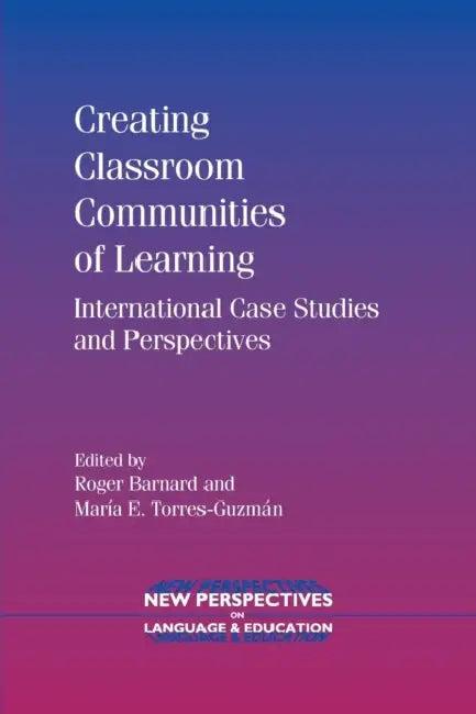 Creating Classroom Communities of Learning (English, Roger Barnard | María E. Torres-Guzmán)
