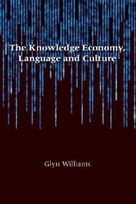 The Knowledge Economy, Language and Culture (English, Glyn Williams)