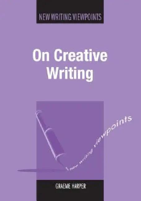On Creative Writing (English, Graeme Harper)