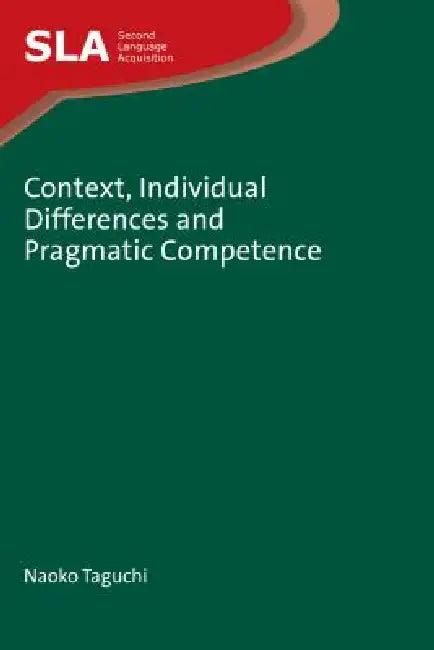 Context, Individual Differences and Pragmatic Competence (English, Naoko Taguchi)