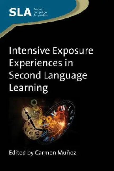Intensive Exposure Experiences in Second Language Learning (English, Carmen Muñoz)