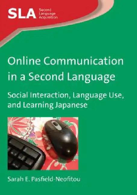 Online Communication in a Second Language (English, Sarah E. Pasfield-Neofitou)