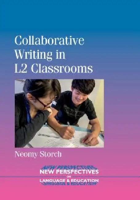 Collaborative Writing in L2 Classrooms (English, Neomy Storch)