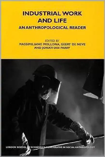 Industrial Work And Life (English, Geert De Neve | Massimiliano Mollona | Jonathan Parry)