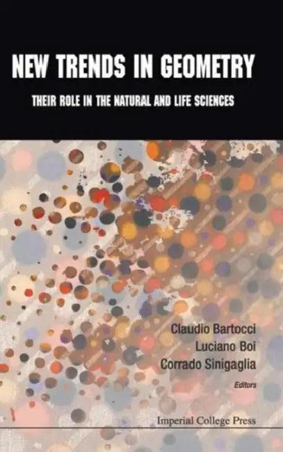 New Trends in Geometry (English, Luciano Boi | Claudio Bartocci | Corrado Sinigaglia)